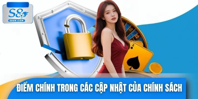 Điểm chính trong các cập nhật của chính sách bảo mật