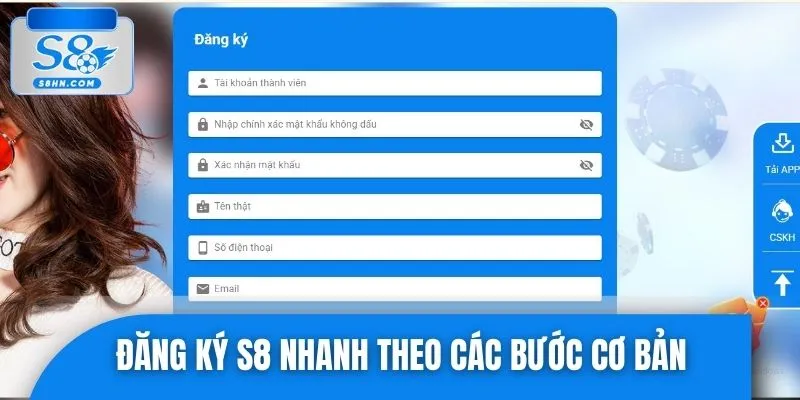 Đăng ký S8 nhanh nếu bạn thực hiện theo các bước cơ bản