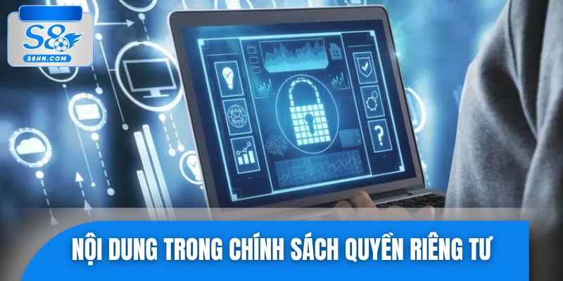 Nội dung trong chính sách quyền riêng tư tân thủ cần nắm