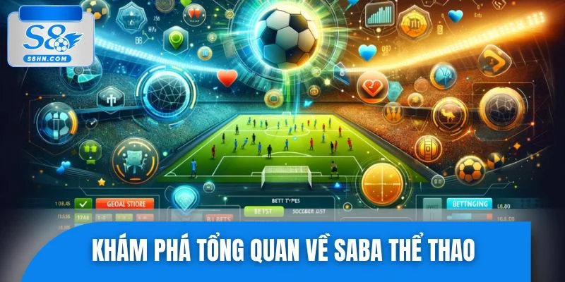 Giới thiệu thông tin chung về Saba thể thao